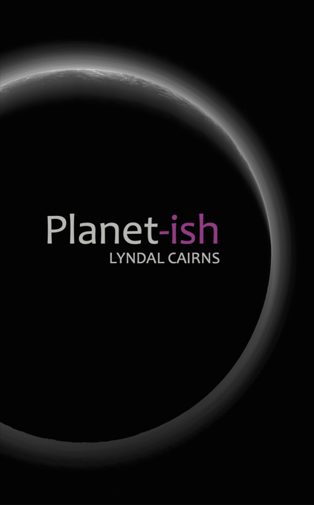 The front cover of Lyndal Cairns's book Planet-ish shows a crescent Pluto and the title.